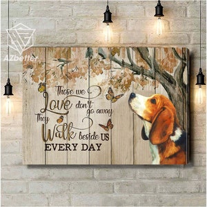 Beagle Dog Wall Art Those We Love Don&#39;t Go Away, Dog Home Wall Decor, Gift For Beagle Lover, Beagle Dog Memorial, Dog Mom Canvas