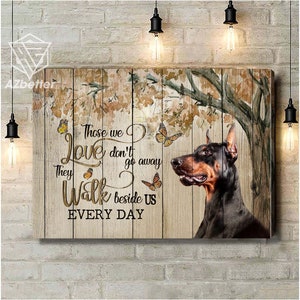 Doberman Wall Art Those We Love Don&#39;t Go Away, Doberman Memorial Gift, Dog Home Decor Canvas, Doberman Lover Gift, Doberman Pincher Canvas