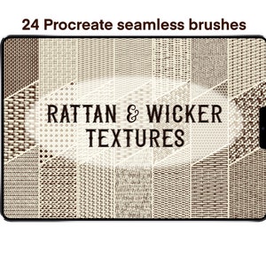 May include: A digital tablet screen displaying 24 seamless Procreate brushes with rattan and wicker textures. The text "RATTAN & WICKER TEXTURES" is displayed on the screen.