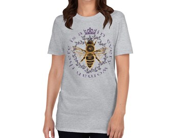 In Every Woman There Is A Queen Bee Shirt, Queen Bee T-Shirt, Queen Bee Tee, Bee Lover, Bee Keeping, Nature Lover Enthusiasts Shirt