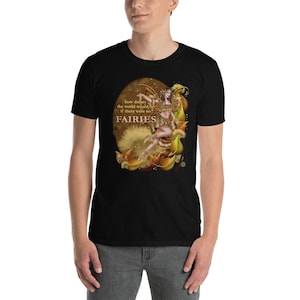 How Dreary the World Could Be If There Is No Fairy Fantasy Gift Design Men&#39;s Tee Shirt