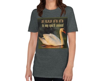 Swan is My Spirit Animal, Swan Shirt, Swan T-Shirt, Animal Shirt, My Spirit Animal, Gift for Swan Lover, Swan Spirit Animal, Cute Swan Shirt