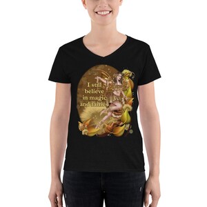 I Still Believe In Magic and Fairies Fantasy Design Women&#39;s V-Neck Shirt
