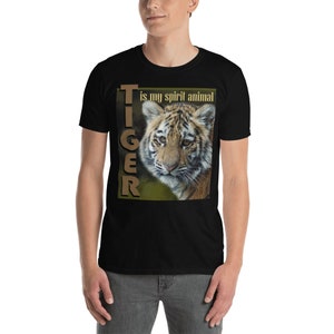 Tiger Is My Spirit Animal, Tiger Shirt, Tiger T-Shirt, Tiger Lover Gift, Tiger Tee, Animal Lover Shirt, Tiger Gift,  Cute Tiger Shirt