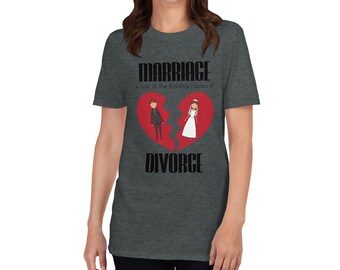 Marriage is One Of The leading Causes of Divorce Shirt, Funny Break Up, Divorcee, Divorce tee, Relationship T-Shirt, Hates Relationship