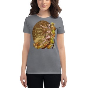 Cherish die kleinen Dinge für einige Tag Sie zurückblicken und sehen, dass sie die großen Dinge Feen Geschenk Design Damen T-Shirt waren