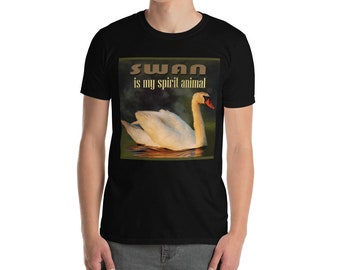 Swan is My Spirit Animal, Swan Shirt, Swan T-Shirt, Animal Shirt, My Spirit Animal, Gift for Swan Lover, Swan Spirit Animal, Cute Swan Shirt