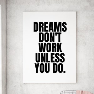 Printable Inspirational Quote Wall Art Decor Dreams Don&#39;t Come True Unless You Do Black and White Home Wall Hanging Instant Digital Download