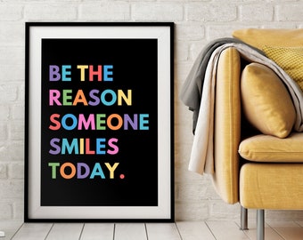 Be The Reason Someone Smiles Today Inspirational Quote Rainbow Wall Art for Teacher's Classroom Poster Digital Download