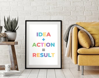 Idea Action Result Printable,Colorful Sayings,Cool and Simple Art,Educational Poster,Teacher Quotes,Taking Action Quotes,Printable Gift Art