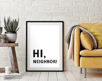 Mister Rogers Quote Hi Neighbor Printable Wall Art Entryway Decor Front Door Wall Hanging Modern Home Living Room Printable Digital Download