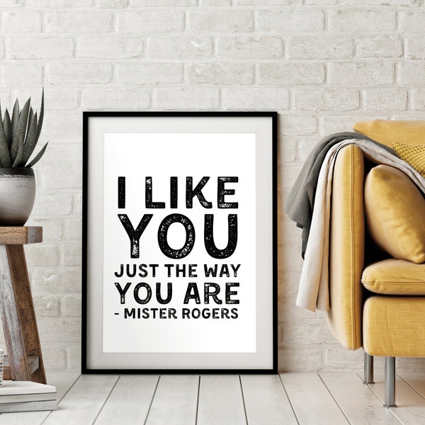 I Like You Just The Way You Are Print Mr. Rogers Quote Baby's Room Wall Art Home Decoration Inspirational Kids Printable Digital Download