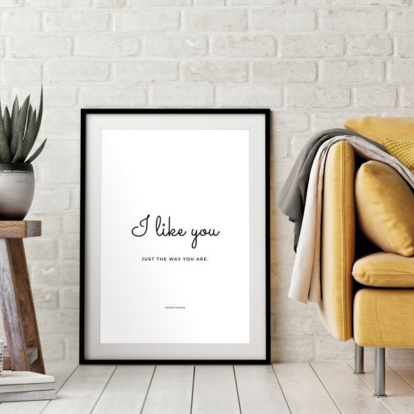 Mr Rogers Quote Printable Wall Art | Black and White Inspirational Words | I Like You Just The Way You Are Print | Instant Digital Download