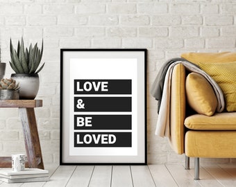 Love and Be Loved Printable Wall Art | Black and White Love Quote | Minimalist Modern Print | Positive Art Print | Instant Digital Download