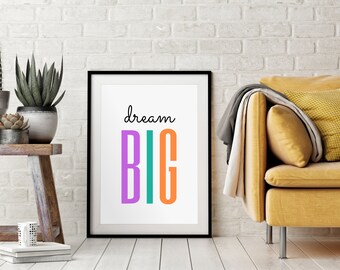 Dream Big Printable Art: Colorful Quote Poster (Digital Download)