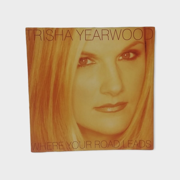 TRISHA YEARWOOD - Where Your Road Leads - 1998 CD Release