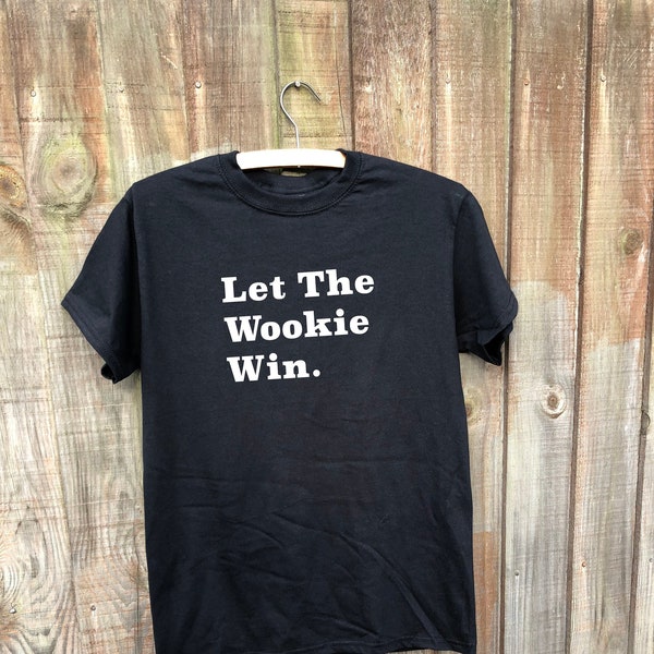 Let The Wookie Win Unisex Vinyl Printed Nerd T-shirt Slogan Tee.