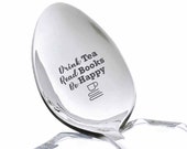 Drink Tea Read Books Be Happy-Mom Birthday Gift-Valentines Day Gift-Mother s Day Gift-Best Selling Item-Mom Birthday Gift-Tea Spoon