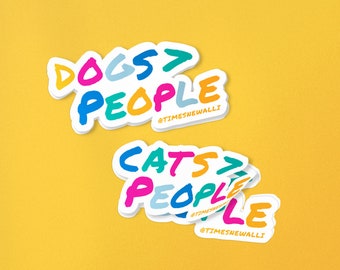 Dogs Are Greater Than People | Cats Are Greater Than People | 3&quot; x 1.5&quot; Vinyl Stickers | Laptop Sticker