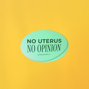No Uterus No Opinion | 2&quot; x 3&quot; Vinyl Decal | Water Bottle Sticker | Laptop Sticker | Women&#39;s Rights