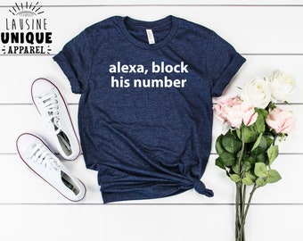 alexa block his number t shirt