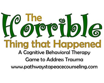 The Horrible Thing That Happened: A Cognitive Behavioral Counseling Game to Address Trauma