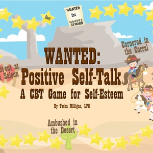 Wanted: Positive Self Talk, A CBT Game to Improve Self-Esteem