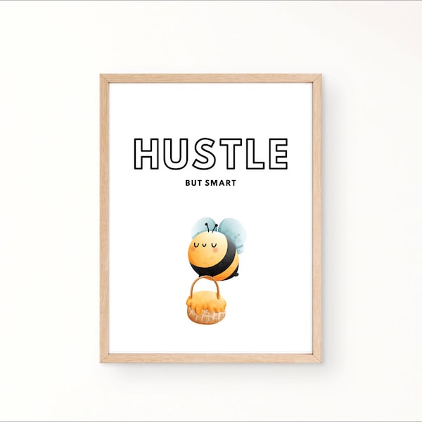 Hustle But Smart, Bee, Honey, Printable Wall Art, Instant Download, Inspiration, Motivation, Entrepreneur, Business, Home Office, Smartphone