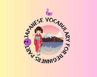 May include: A colorful illustration of a Japanese woman in a traditional kimono standing in front of Mount Fuji. The text around the image reads "Part 2 Japanese Vocabulary for Beginners". Four yellow origami butterflies with different Japanese words written on them are shown on the right side of the image. The words are "food", "body parts", "weather", and "colors".