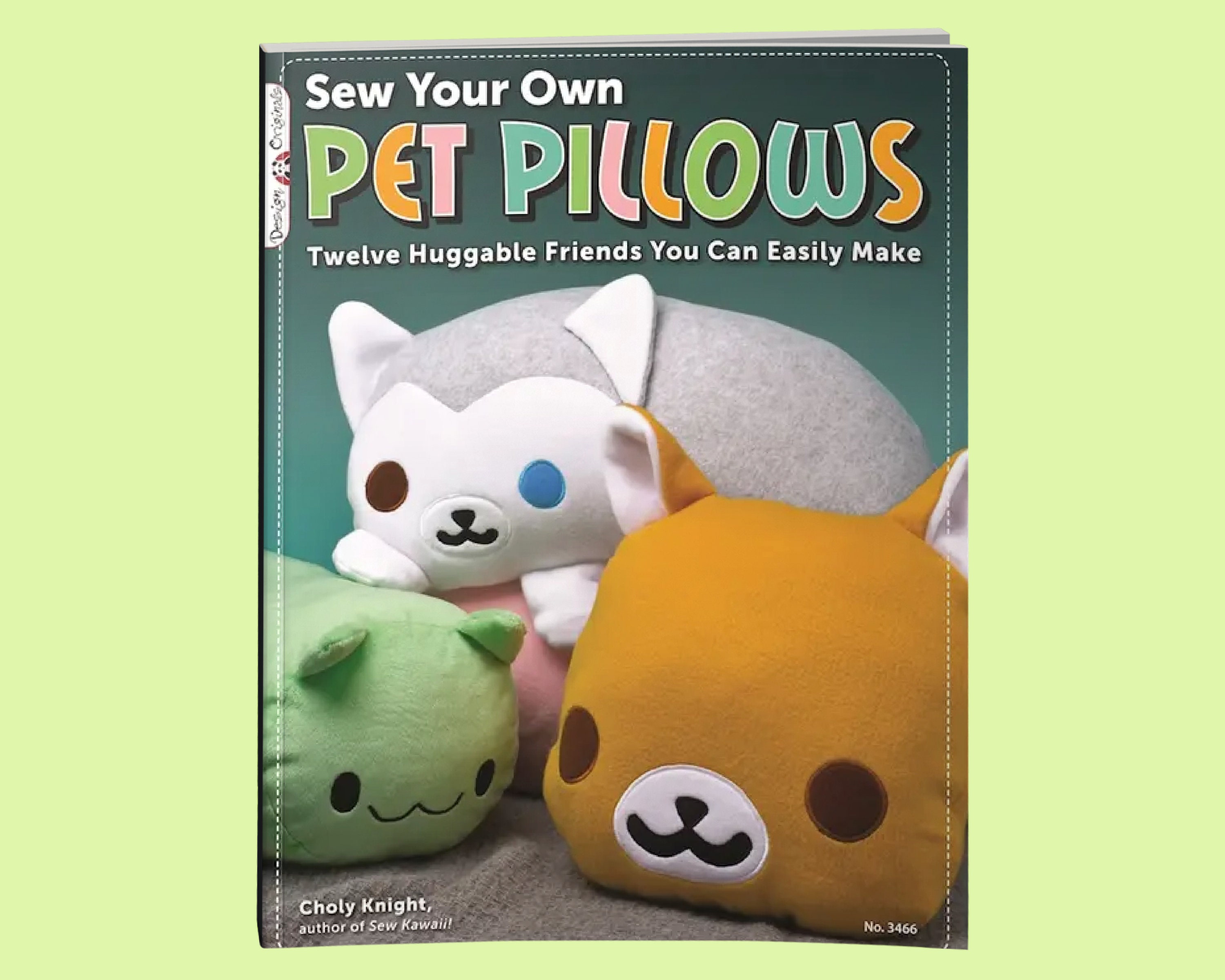Sew Your Own Pet Pillows by Choly Knight