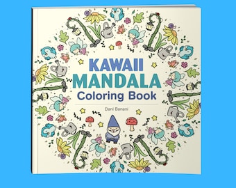 Book:  Kawaii Mandala Coloring Book by Dani Banani - 32 Super Cute Designs that Bring Joy and Happiness