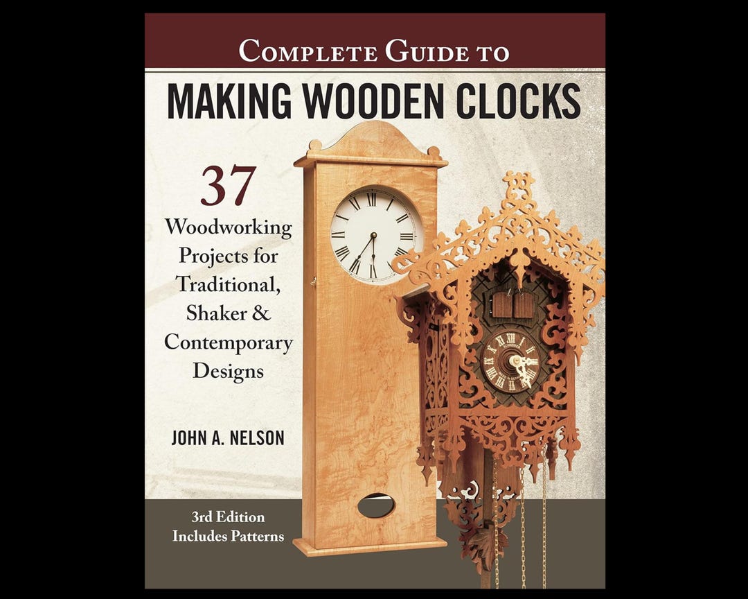Book: Complete Guide to Making Wooden Clocks, 3rd Edition 37 ...