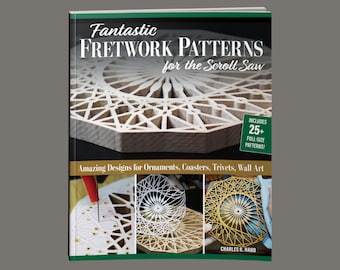 Book:  Fantastic Fretwork Patterns for the Scroll Saw - Amazing Designs for Ornaments, Coasters, Trivets, and Wall Art.