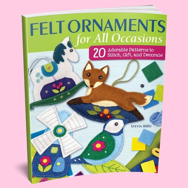 Book: Felt Ornaments for All Occasions Book - Felt Ornament Patterns - DIY Felt Ornaments - Felt Crafts - Kids Craft Ideas