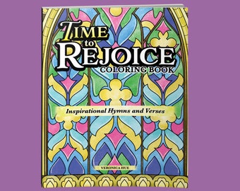 Book:  Time to Rejoice - Coloring Book of Inspirational Hymns and Verses by Veronica Hue