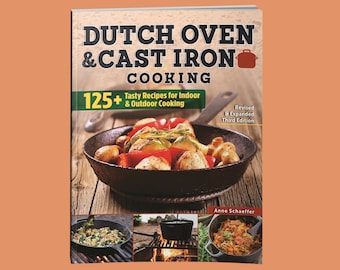 Book: Dutch Oven and Cast Iron Cooking, Revised and Expanded Third Edition - Cookbook - Recipes -Camping Recipes - Gift for Cook
