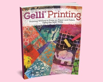 Book: Gelli Printing Book - Printing with a Gelli Plate - Gelli Press Book - Printmaking Book -