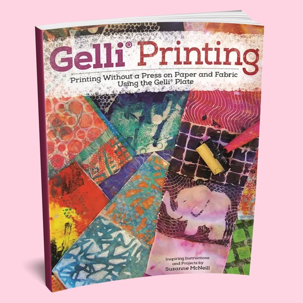 Book: Gelli Printing Book - Printing with a Gelli Plate - Gelli Press Book - Printmaking Book -