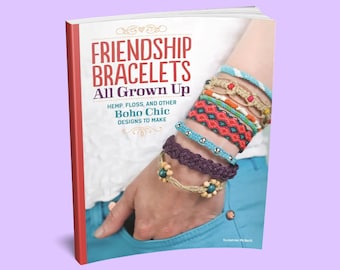 Book: Friendship Bracelets All Grown Up Book - Friendship Bracelets Book - DIY Bracelet Making Book - Jewelry Making Book