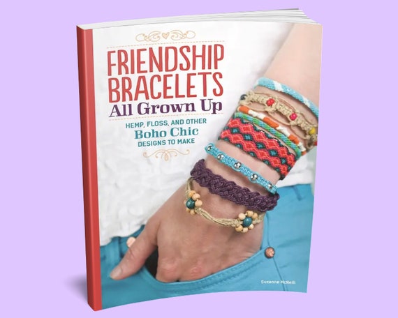 Book Friendship Bracelets All Grown up Book Friendship Bracelets Book DIY Bracelet Making Book Jewelry Making Book Etsy
