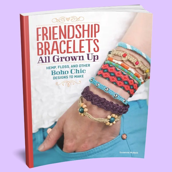 Book: Friendship Bracelets All Grown Up Book - Friendship Bracelets Book - DIY Bracelet Making Book - Jewelry Making Book