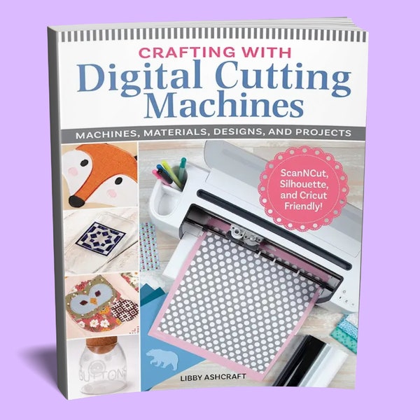 Book: Crafting with Digital Cutting Machines Book - How to Use a Vinyl Cutting Machine - Cricut Patterns - Silhouette Cameo Patterns