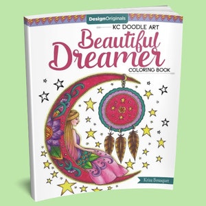 Coloring Book: KC Doodle Art Beautiful Dreamer - Fantasy Coloring - Whimsical Coloring - Relaxing Coloring Book - Anxiety Colouring Pages