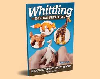 Book: Whittling in Your Free Time - Wood Carving Book - How to Whittle - Whittling Gift - Woodworker Gift - Woodworking Gift