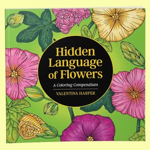 Coloring Book: Hidden Language of Flowers Adult Coloring and Activity Book Drawing Pages, Reflective Prompts, and Interactive Activities 画像 1