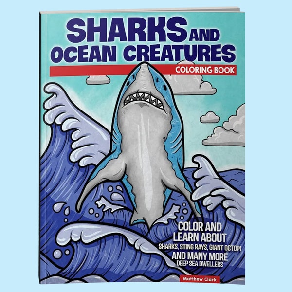 Coloring Book: Sharks & Ocean Creatures - Color and Learn - Kids Coloring Book - Coloring Gift - Shark Week Gift - Shark Coloring