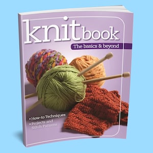 Book: Knitbook The Basics & Beyond - Knitting Patterns - How to Start Knitting - How to Knit