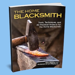 Book: The Home Blacksmith Book - Metalworking Book - Blacksmithing Supplies - Forging Supplies - Beginner Blacksmith - Blacksmith Gift