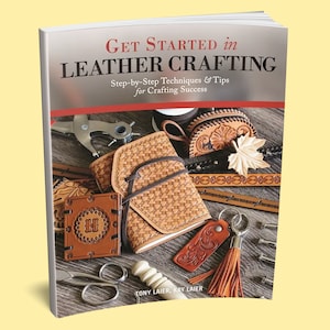Book: Get Started in Leather Crafting - Leather Craft Book - How to Leather Craft - DIY Leather Craft - Leather Working Supplies Information