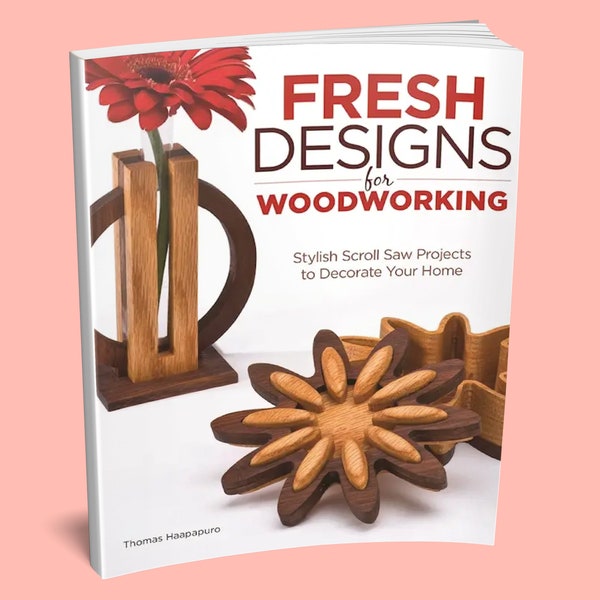 Book: Fresh Designs for Woodworking Book - Scroll Saw Patterns - Scroll Saw Book - Woodworking Gifts - Woodworking Plans - Woodworker Gift